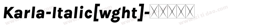 Karla-Italic[wght]字体转换